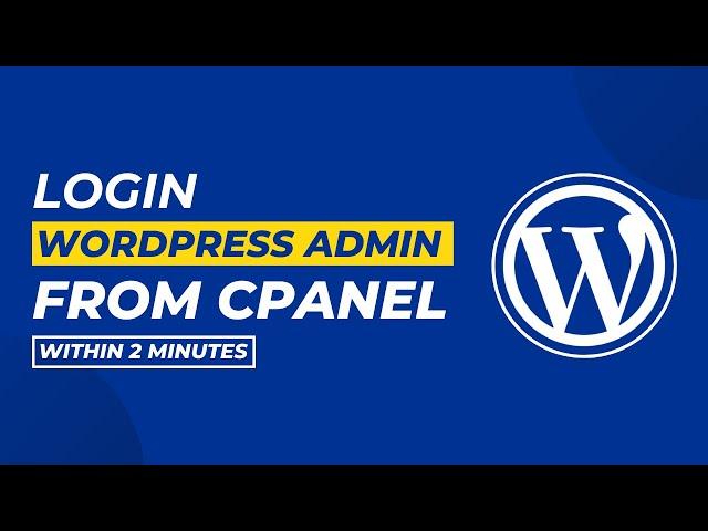 How To Login To Wordpress Admin Page From Cpanel