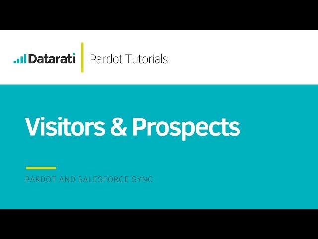 Pardot Visitors and Prospects Tutorial