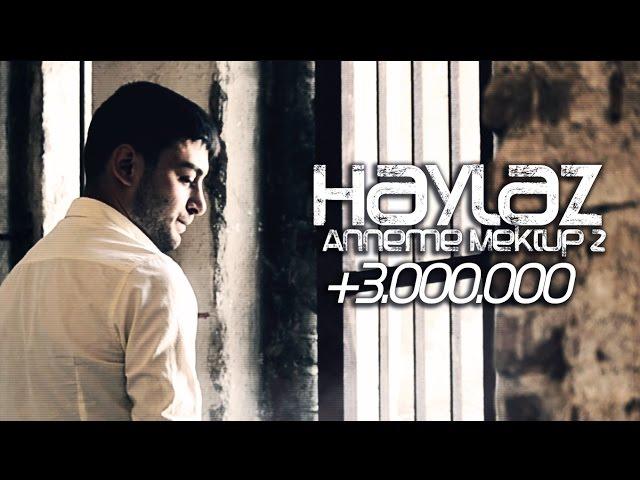 Haylaz - [ Anneme Mektup 2 ](Anneler Günü Özel )