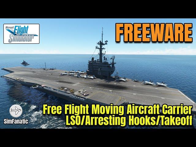 MSFS 2020 | FREEWARE: Free Flight Moving Aircraft Carrier with LSO, Arresting Cables, & Deck Takeoff