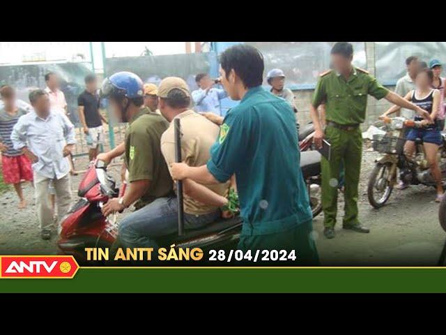 Tin tức an ninh trật tự nóng, thời sự Việt Nam mới nhất 24h sáng ngày 28/4 | ANTV