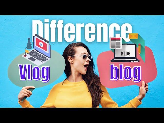 What is the difference between blog and vlog | blog VS Vlog