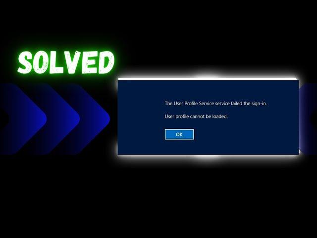 SOLVED "User Profile Cannot Be Loaded" In Windows 10