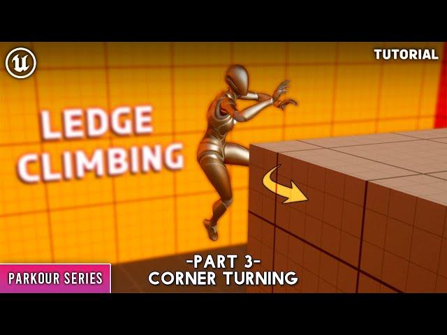 Unreal Engine 5 : Parkour Series- Ledge Climbing Part 3: Corner turning