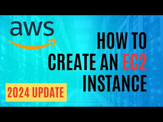 How to Create an EC2 Instance in AWS in 2024