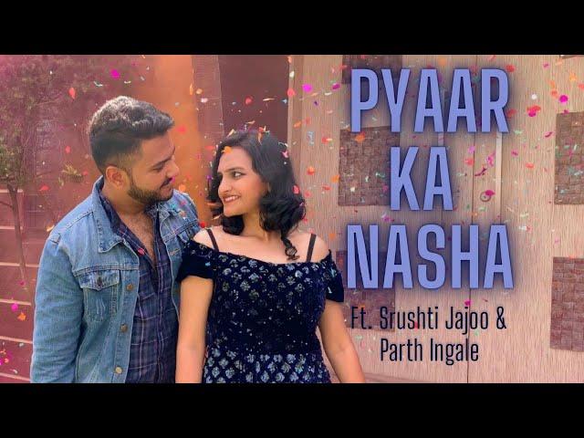 PYAAR KA NASHA -Srushti Jajoo ft. Parth Ingale [Official Music Video] | Prod. Tower Beatz