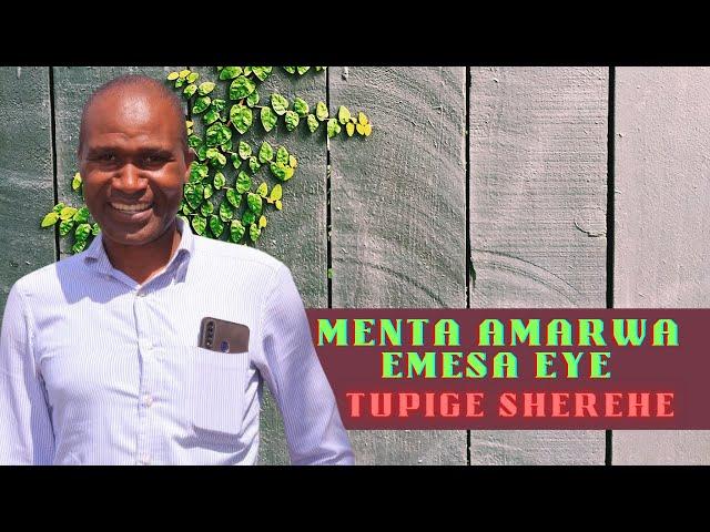 MENTA AMARWA EMESA EYE, TUPIGE SHEREHE BY DANIEL TARIKI MIRIRI SONGA