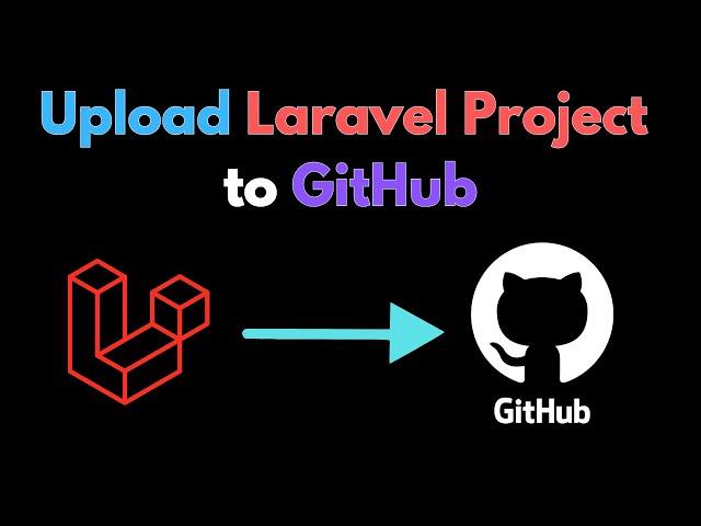 How to Upload Laravel Project to GitHub