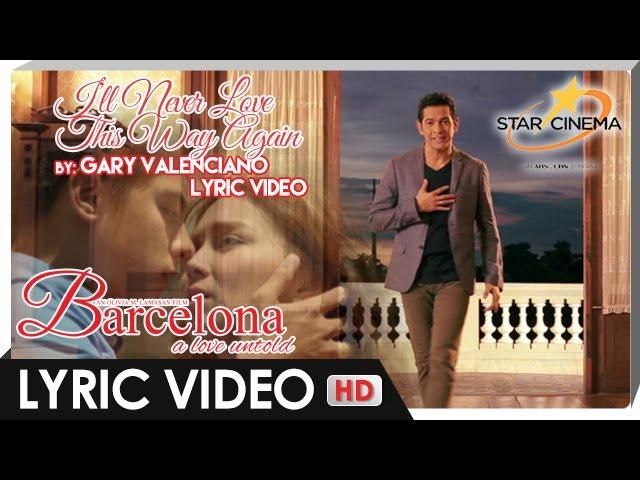 I'll Never Love This Way Again Lyric Video | Gary Valenciano | 'Barcelona: A Love Untold'