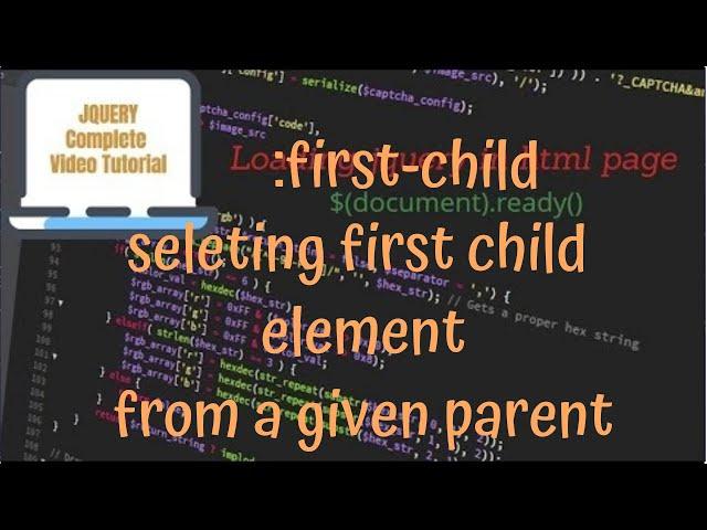 jQuery Tutorials #7 - selecting first-child of a given single parent using :first-child selector