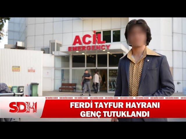 Ferdi Tayfur Hayranı Genç Tutuklandı! #haber