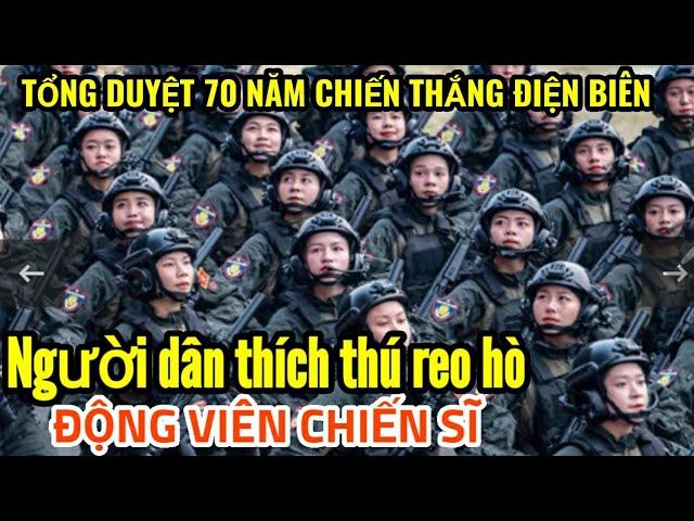 Tổng duyệt 70 năm chiến thắng Điện Biên, người dân reo hò cổ vũ chiến sĩ