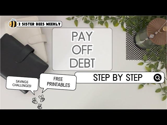 How To Pay Off Debt | Step by Step | New Savings Challenges | Freebie Printables | Cash Envelopes