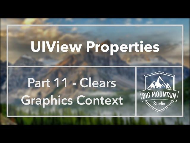 UIView Properties Part 11 - Clears Graphics Context (iOS, Xcode 8)