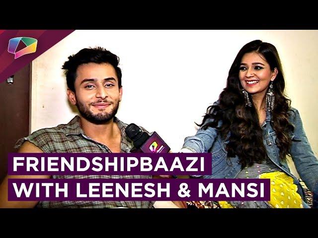 Leenesh Mattoo & Mansi Srivastava Take Up The Exciting Friendshipbaazi Segment | EXCLUSIVE