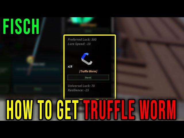 TRUFFLE WORM BAIT - HOW TO GET [FISCH] - Roblox