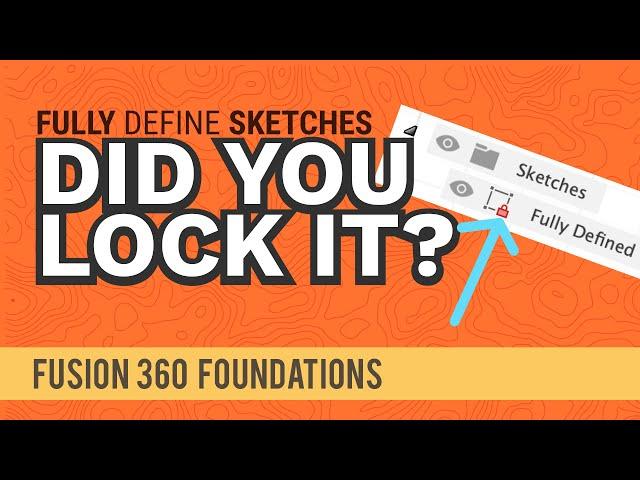 HOW and WHY to Fully-Define Sketches in Fusion 360 (2020)