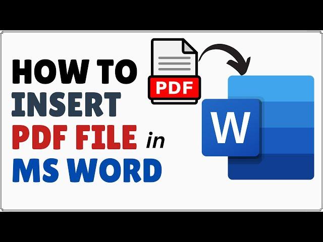 How to Insert PDF File in Word | Add PDF to a Word Document