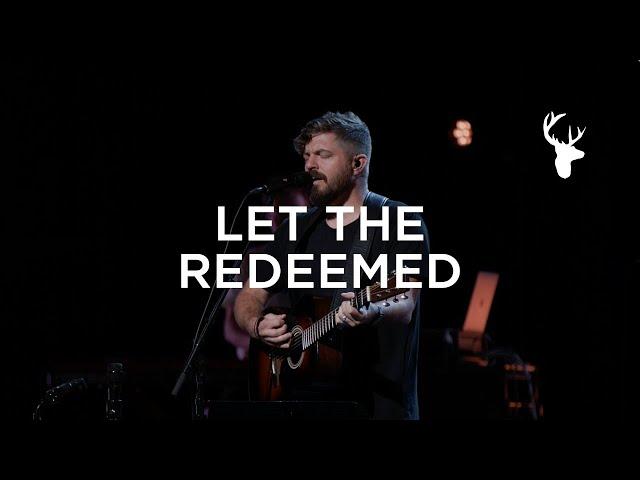 Let the Redeemed - Josh Baldwin | Worship