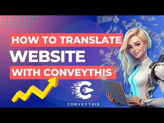 How To Translate Website With ConveyThis - #1 Multilingual Solution