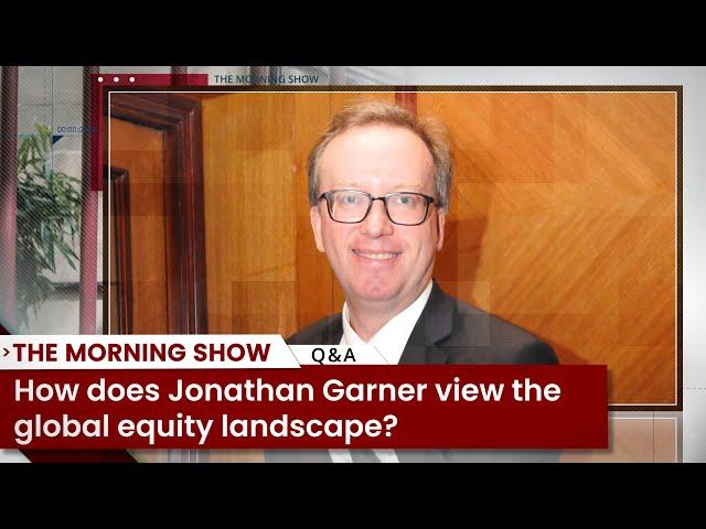 How does Jonathan Garner view the global equity landscape? Equity Markets | Business News