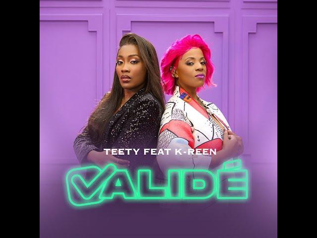 TEETY feat K-REEN-VALIDÉ (CLIP OFFICIEL)