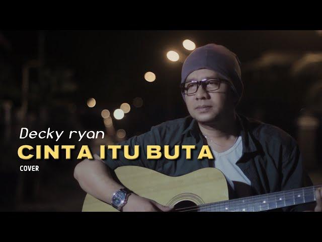 Cinta Itu Buta - U.K's Cover By Decky Ryan | Lagu Akustik Kenangan Cover Terbaru