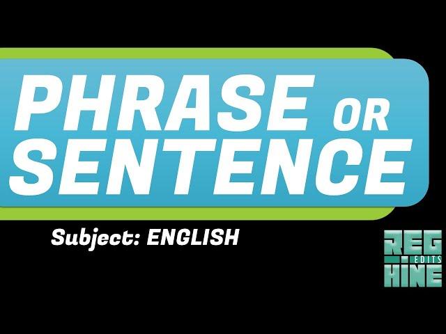 PHRASE OR SENTENCE