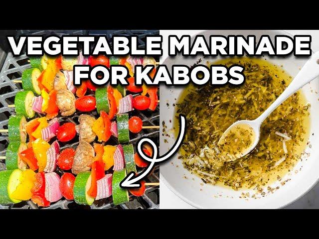 BEST EVER Vegetable Marinade for Kabobs