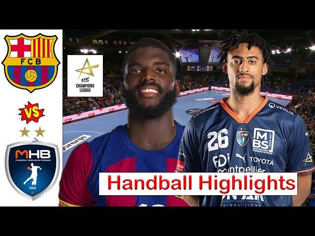 Barça vs Montpellier Handball Highlights EHF Champions league 2024