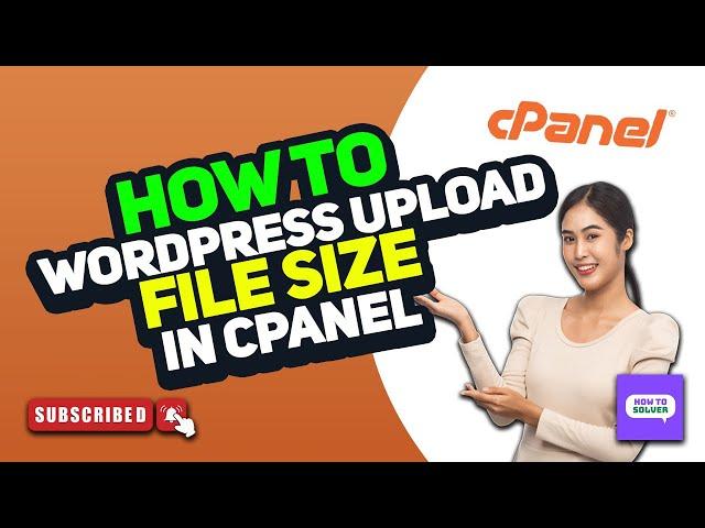 How to increase maximum upload file size in wordpress cpanel 2024