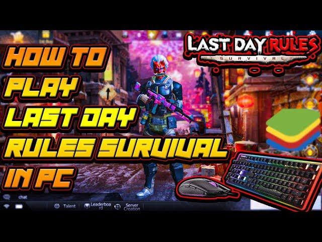 How to Play Last Day Rules Survival On Pc