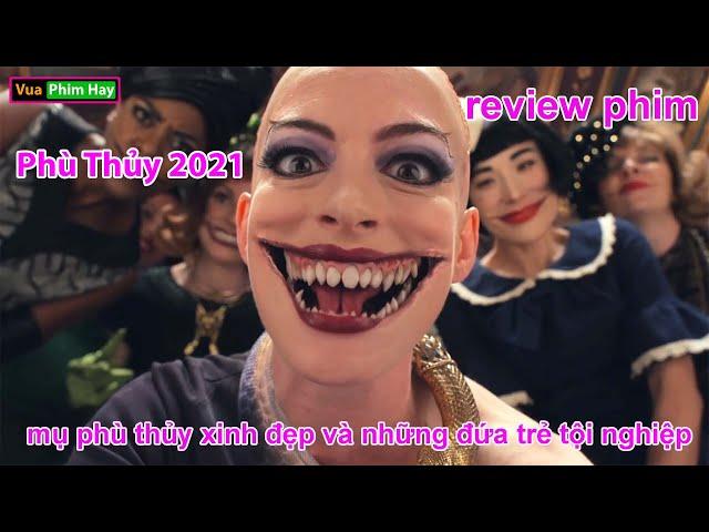 review phim hay Phù Thủy 2021 - Vua Phim Hay