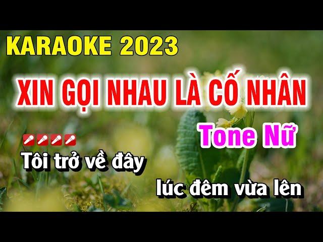 Xin Gọi Nhau Là Cố Nhân Karaoke Tone Nữ Nhạc Sống 2023 | Nguyễn Duy