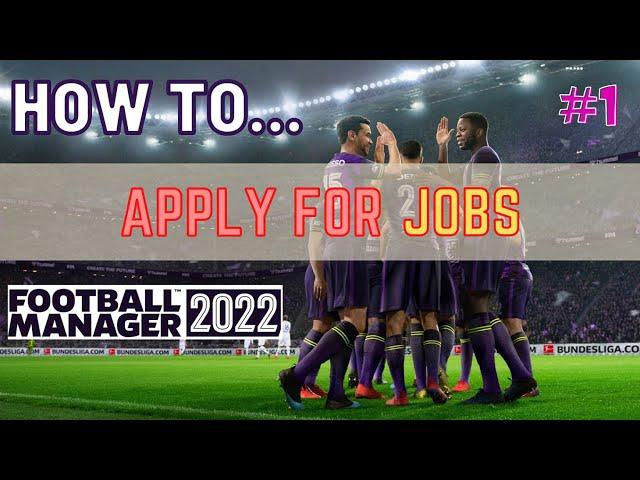 APPLY FOR JOBS in FM22 | How To Football Manager 2022