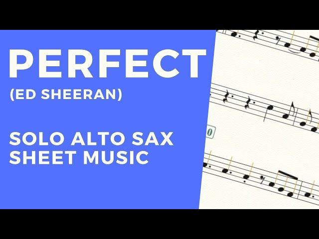 Perfect - Ed Sheeran - Solo Alto Saxophone Sheet Music