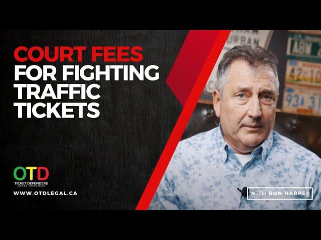 ARE THERE COURT FEES FOR FIGHTING A TRAFFIC TICKET?