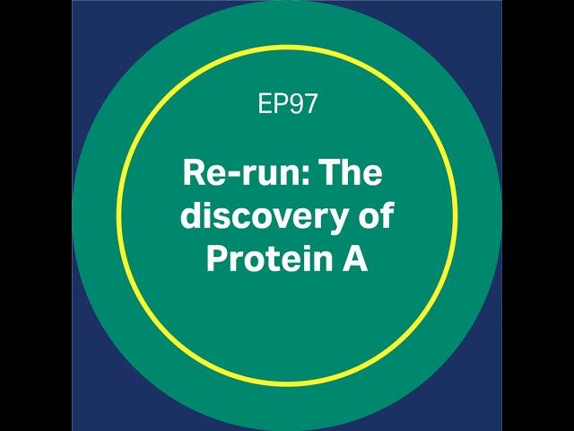 97. Re-run: The discovery of Protein A