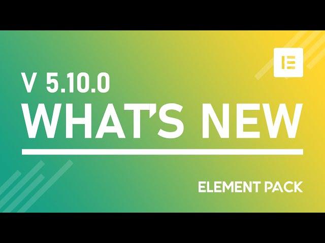 What's New Element Pack V5.10.0 Addon for Elementor Page Builder | BdThemes Tutorial