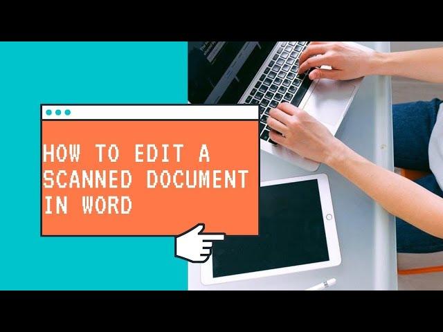 How to Edit a Scanned Document in Word