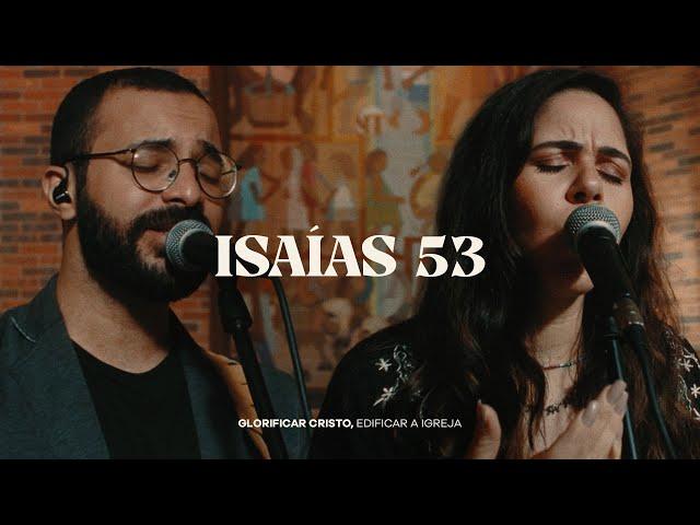 Isaías 53 / Glorificar Cristo, Edificar a Igreja - Projeto Sola