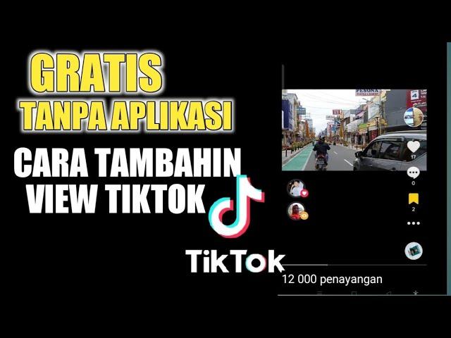 CARA MENAMBAH VIEW TIKTOK