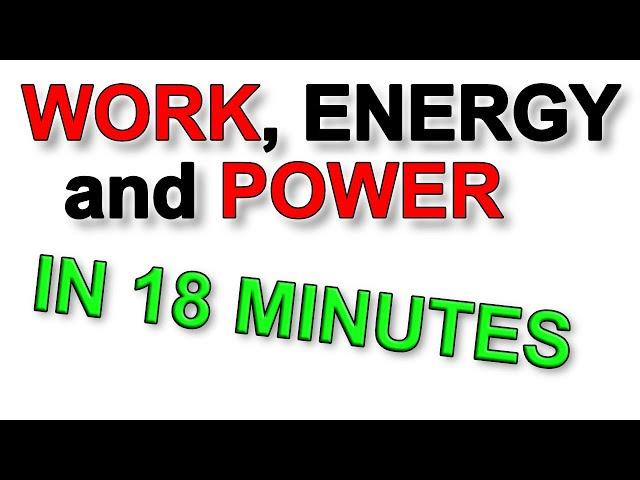 A Level Physics Revision: All of Work, Energy and Power (in 18 minutes)