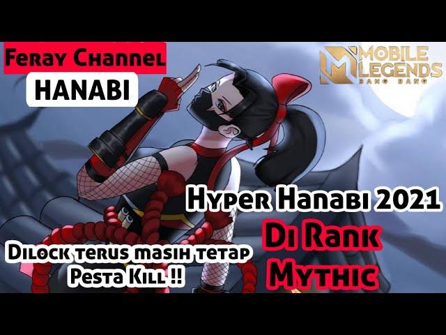 Hyper Hanabi 2021 || Hyper Hanabi Di Mythic || Build Hyper Hanabi Tersakit 2021 || Gameplay - MLBB