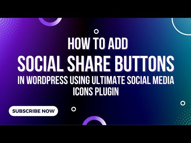 How to Add Social Share Buttons on WordPress | Plugin - Ultimate Social Media Icons