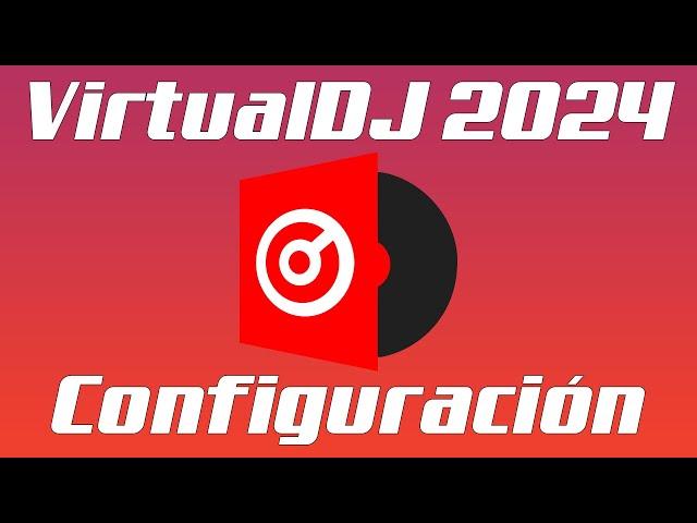 VirtualDJ 2024 · Configuración Inicial Para DJ Principiantes · @kwbdtutorialespc