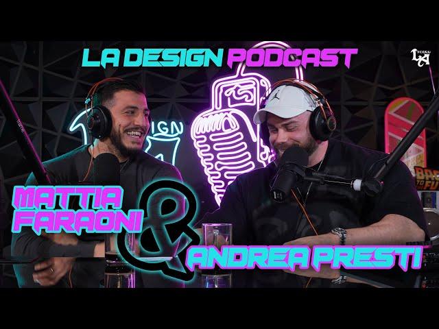 MATTIA FARAONI - CHIACCHIERE E RISATE IN AMICIZIA / #4 L.A.DESIGN PODCAST