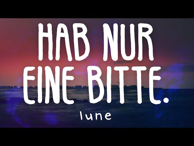 Lune - HAB NUR EINE BITTE. (Lyric Video)