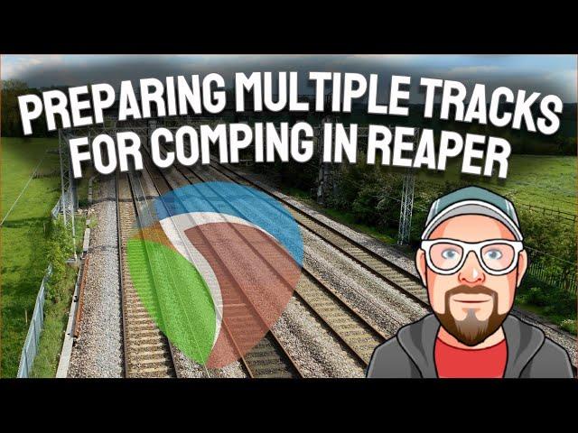 Preparing Multiple Tracks for Comping in REAPER