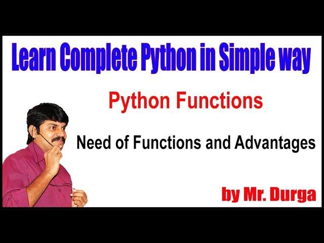 Python Functions ||  Need of Functions and Advantages || by Durga sir